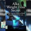 Alka Weight Loss Secret
